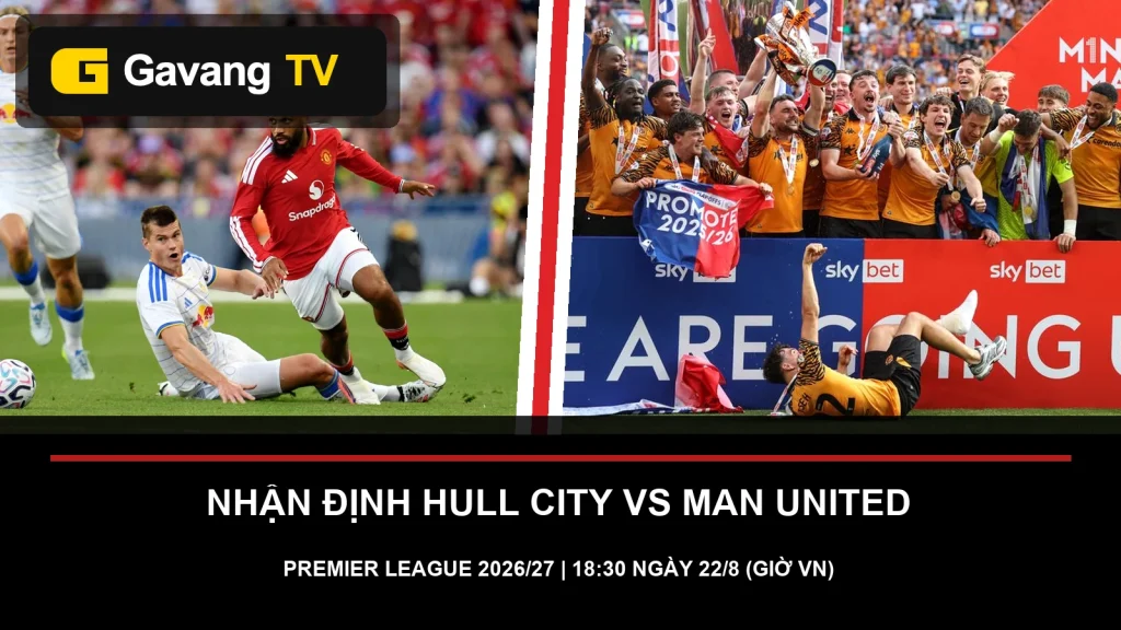 Ảnh thật Hull City và Manchester United trước trận Premier League 2026/27