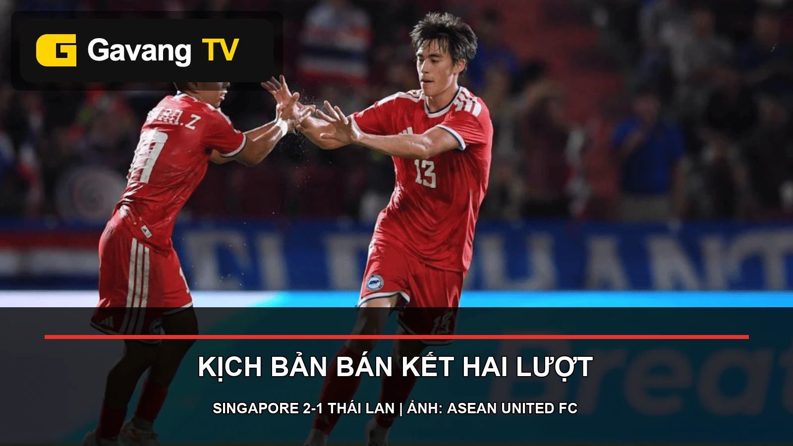 Hình ảnh thật từ trận Thái Lan 1-2 Singapore ở ASEAN Cup 2026