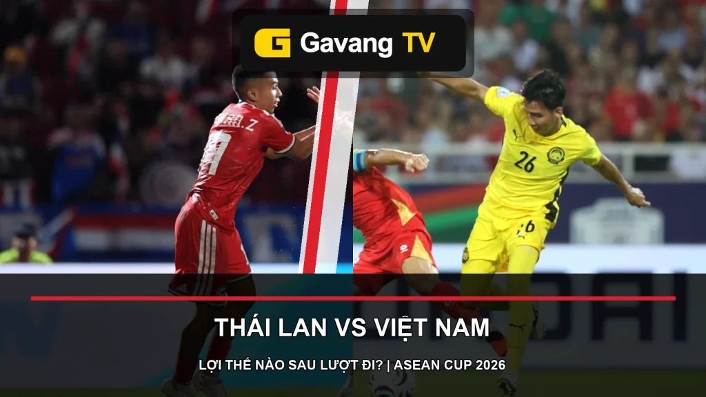 Cầu thủ Thái Lan và Việt Nam trong hai trận bán kết ASEAN Cup 2026 mới nhất