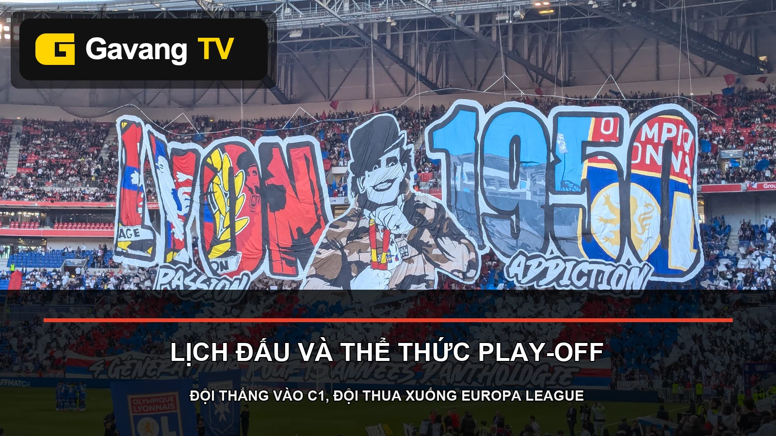 Khán đài Lyon, ảnh tư liệu cho tin lịch và thể thức vòng play-off Champions League