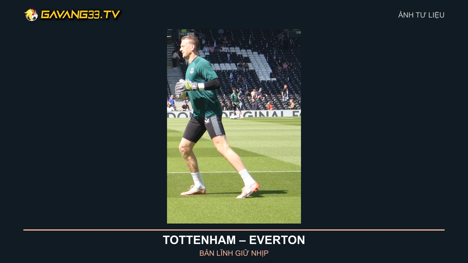 Ảnh tư liệu Jordan Pickford trong trang phục Everton năm 2025